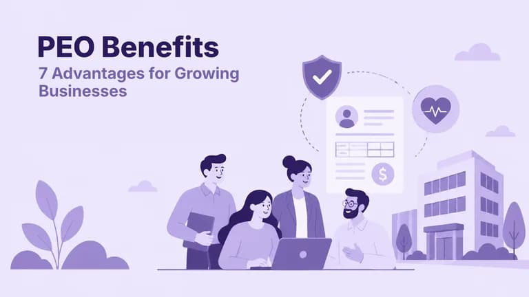 PEO Benefits: 7 Advantages for Growing Businesses