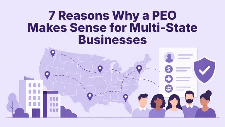 7 Reasons Why a PEO Makes Sense for Multi-State Businesses