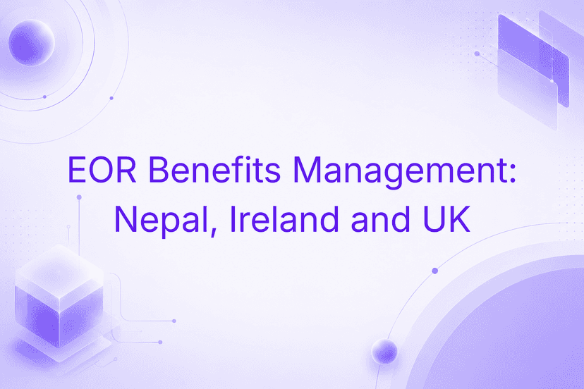 EOR Benefits Management Is Now Live for Nepal, Ireland, and the UK