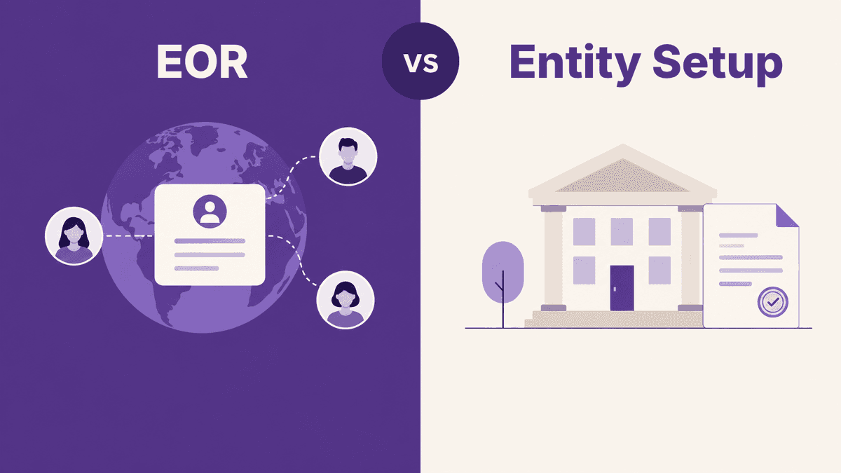 EOR vs. Entity Setup: A Founder's Guide to Hiring in a New Country
