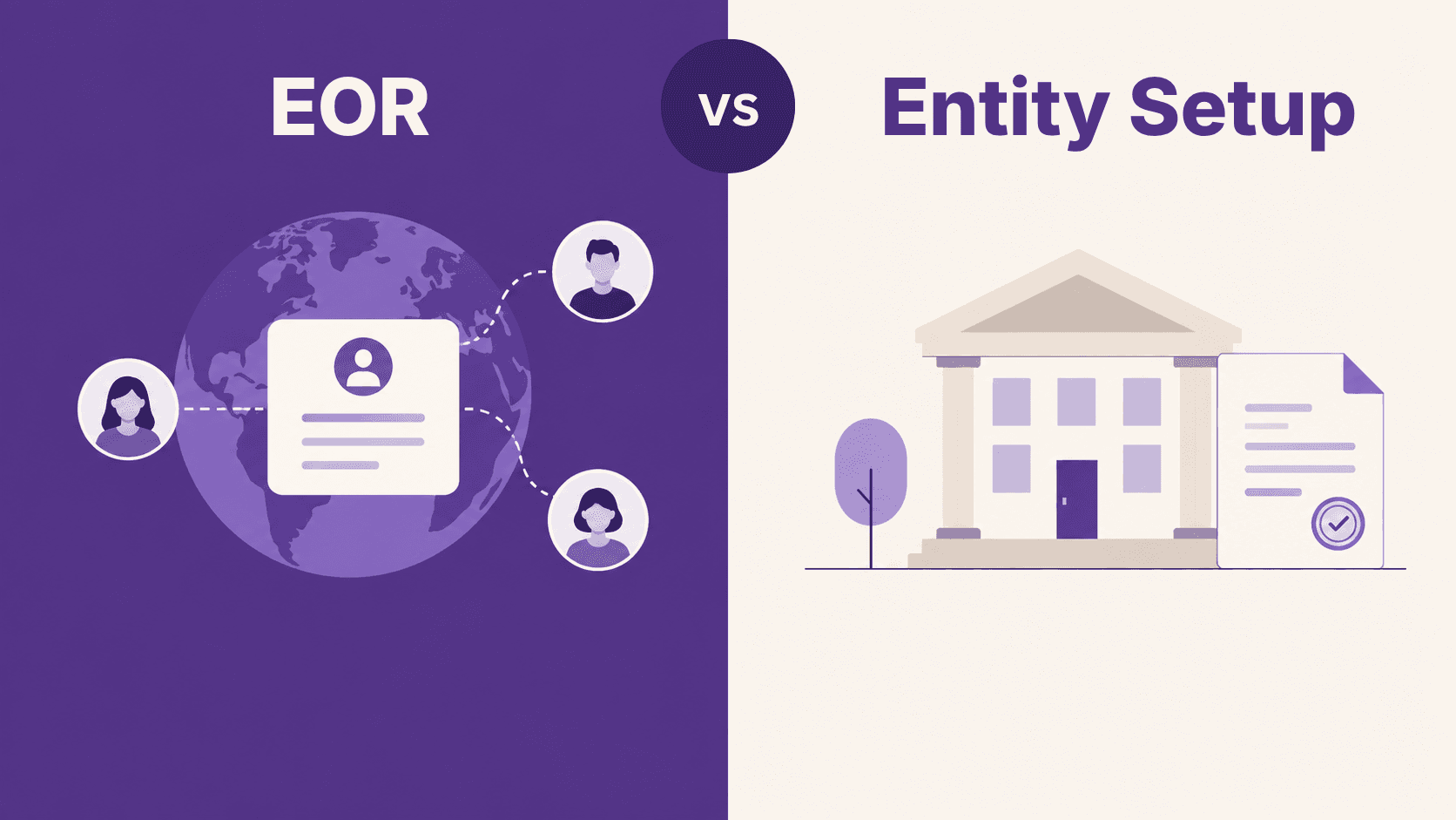 EOR vs. Entity Setup: A Founder's Guide to Hiring in a New Country