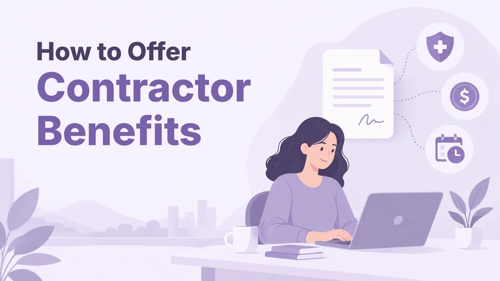How to Offer Contractor Benefits Without Creating a Misclassification Problem