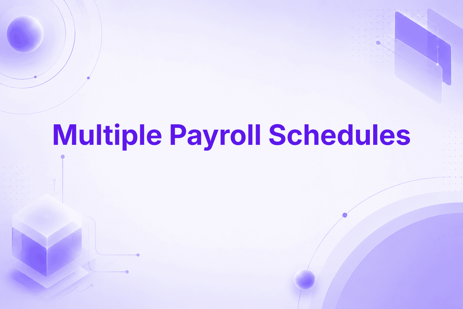 Multiple Payroll Schedules