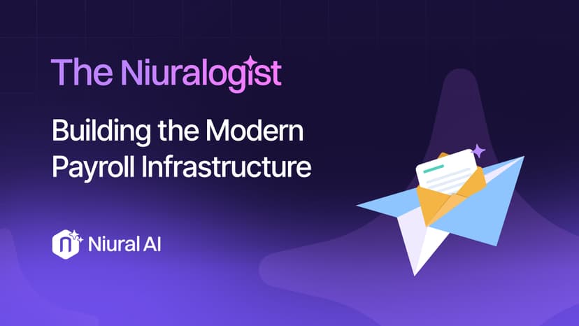 The Niuralogist: Building the Modern Payroll Infrastructure