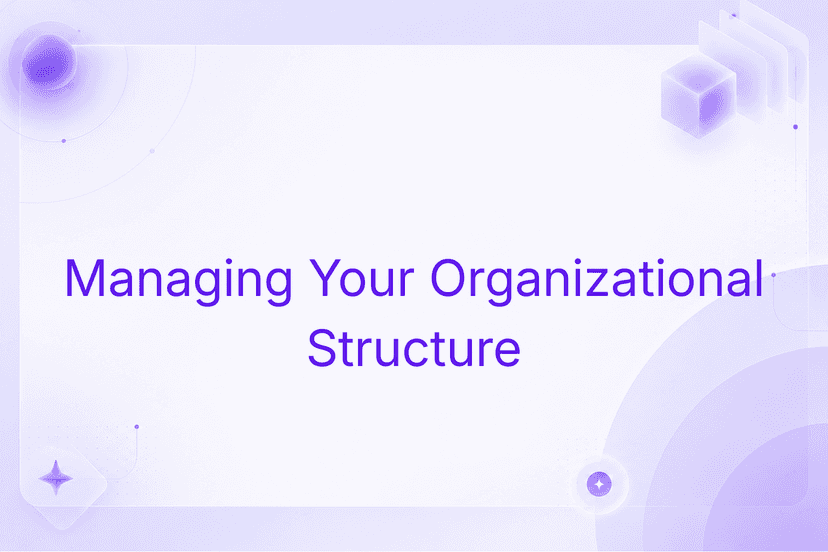 Managing Your Organizational Structure in Niural